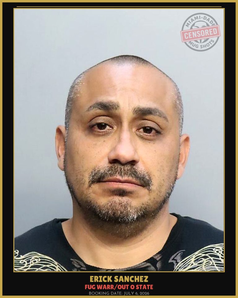 Sanchez Erick Arrested – FUG WARR/OUT O STATE – Miami-Dade County (July 6, 2026)