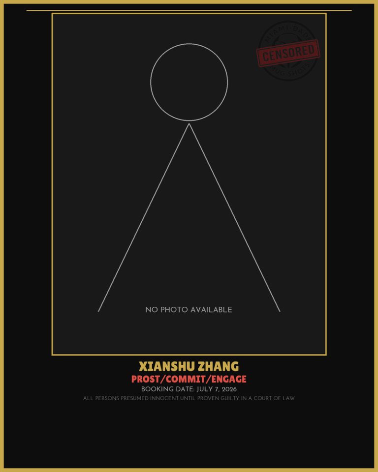 Zhang Xianshu Arrested – PROST/COMMIT/ENGAGE – Miami-Dade County (July 7, 2026)