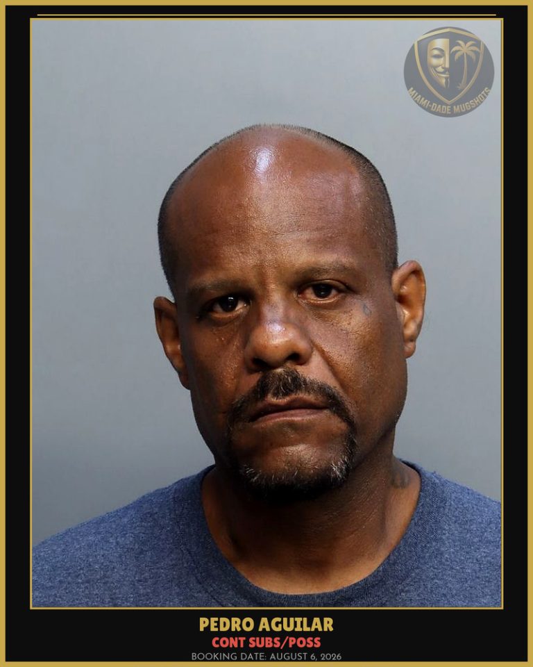 Aguilar Pedro Arrested – CONT SUBS/POSS – Miami-Dade County (August 6, 2026)