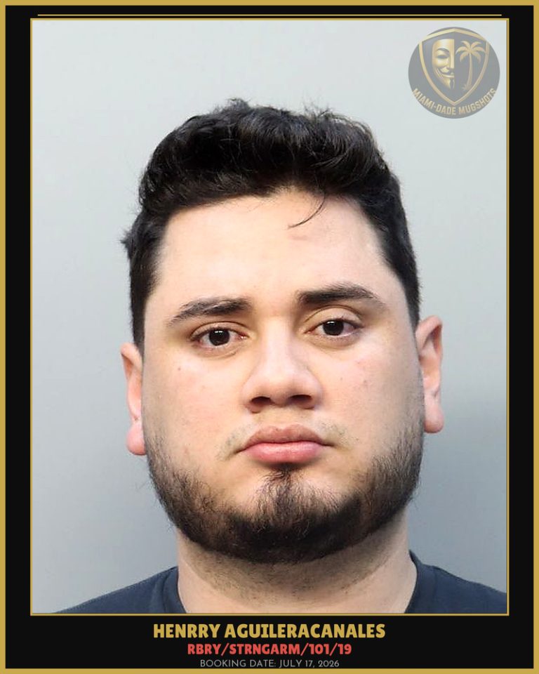 Aguileracanales Henrry  Geovanny Arrested – RBRY/STRNGARM/101/19 – Miami-Dade County (July 17, 2026)