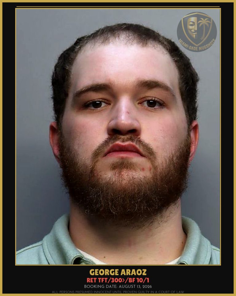 Araoz George Arrested – RET TFT/300>/BF 10/1 – Miami-Dade County (August 13, 2026)