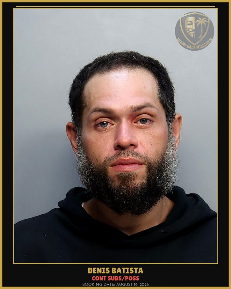 Batista Denis Arrested – CONT SUBS/POSS – Miami-Dade County (August 19, 2026)