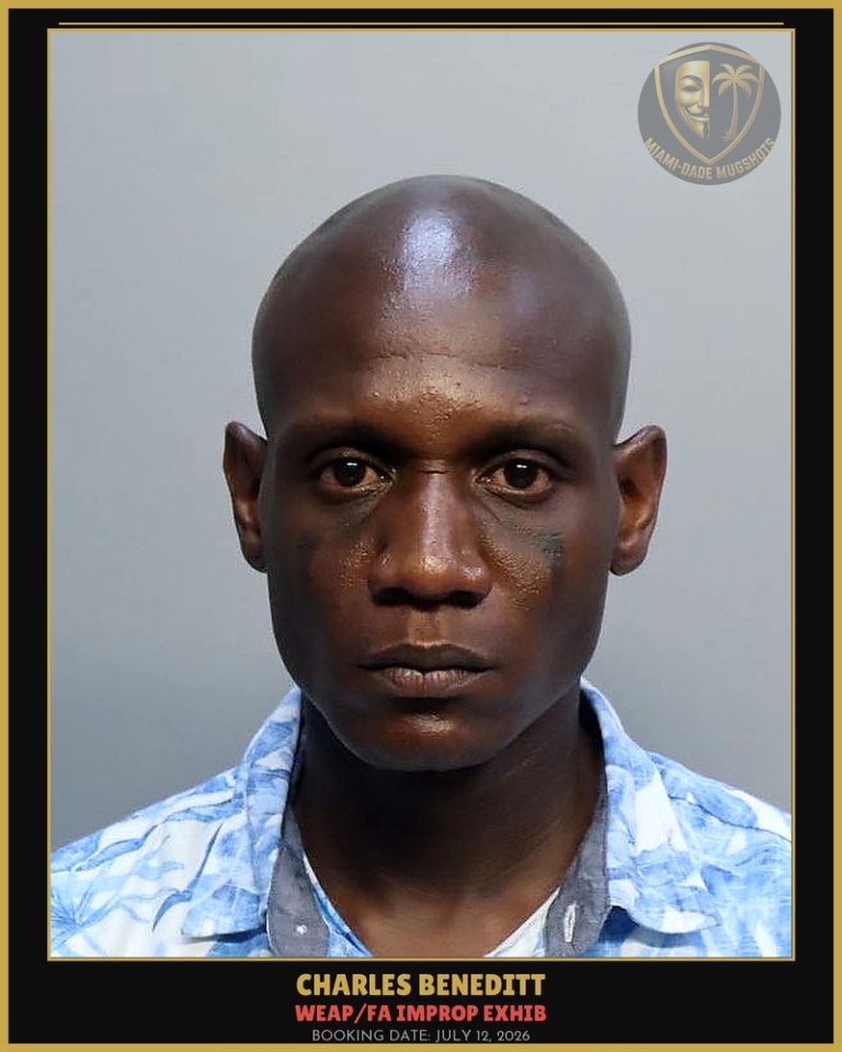 Beneditt Charles  Edward Arrested – WEAP/FA IMPROP EXHIB – Miami-Dade County (July 12, 2026)