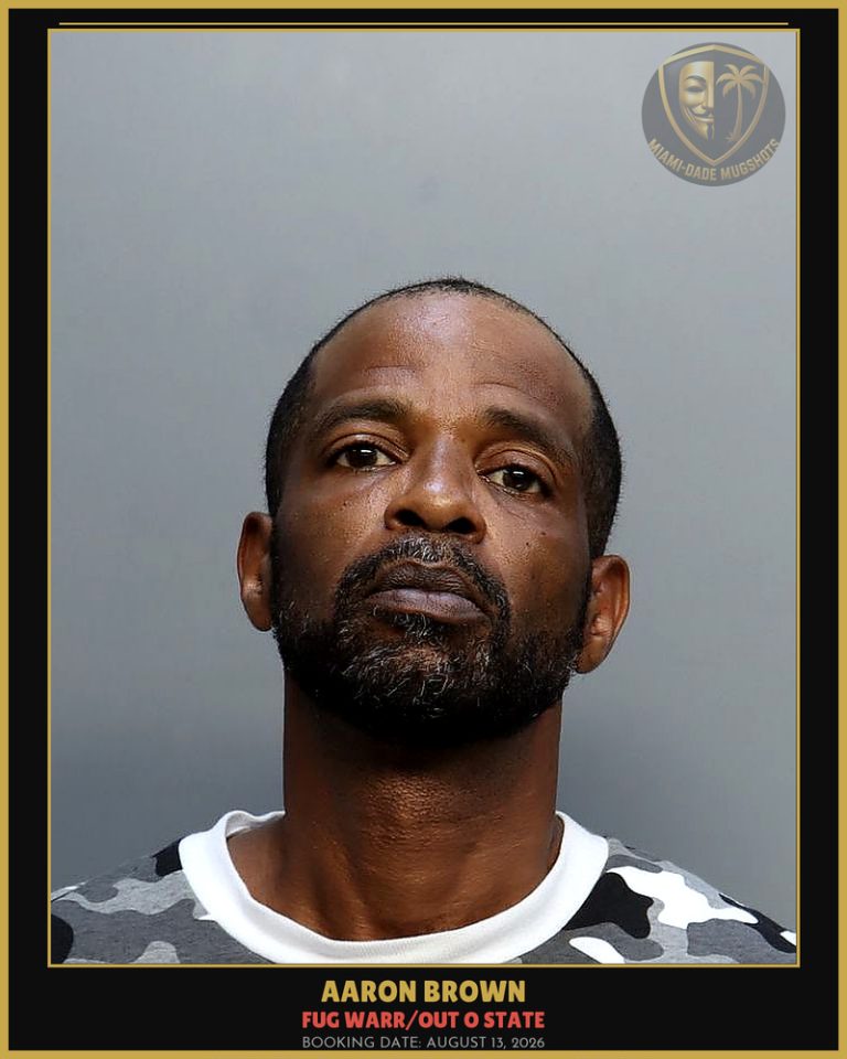 Brown Aaron Arrested – FUG WARR/OUT O STATE – Miami-Dade County (August 13, 2026)