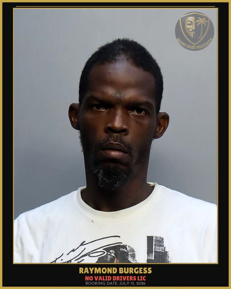 Burgess Raymond Lamar Arrested – NO VALID DRIVERS LIC – Miami-Dade County (July 15, 2026)