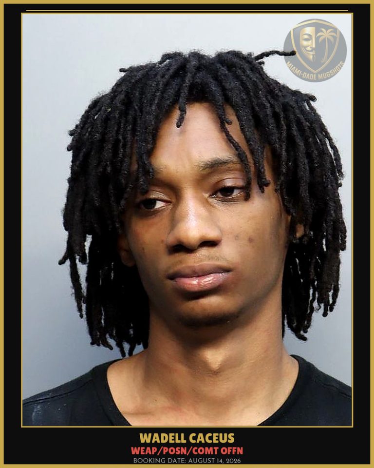Caceus Wadell Arrested – WEAP/POSN/COMT OFFN – Miami-Dade County (August 14, 2026)
