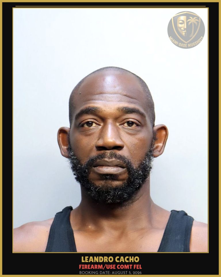 Cacho Leandro  Alex Arrested – FIREARM/USE COMT FEL – Miami-Dade County (August 5, 2026)
