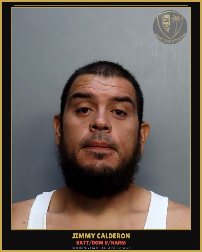 Calderon Jimmy  R Arrested – BATT/DOM V/HARM – Miami-Dade County (August 29, 2026)