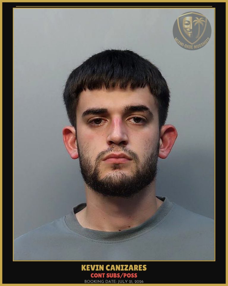 Canizares Kevin Arrested – CONT SUBS/POSS – Miami-Dade County (July 21, 2026)