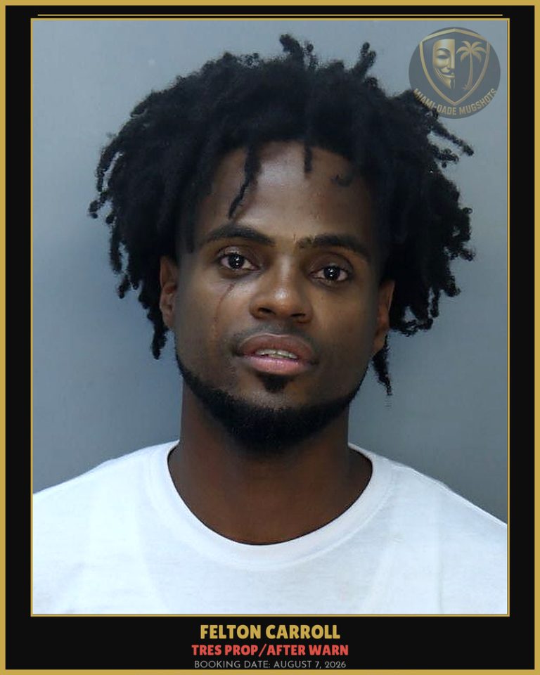 Carroll Felton  Ray Arrested – TRES PROP/AFTER WARN – Miami-Dade County (August 7, 2026)