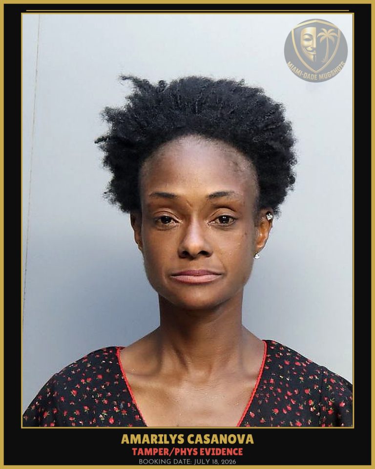 Casanova Amarilys Arrested – TAMPER/PHYS EVIDENCE – Miami-Dade County (July 18, 2026)