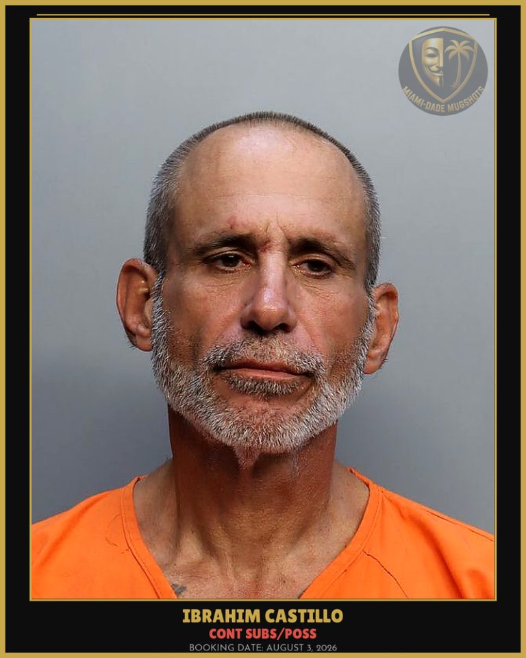Castillo Ibrahim Arrested – CONT SUBS/POSS – Miami-Dade County (August 3, 2026)