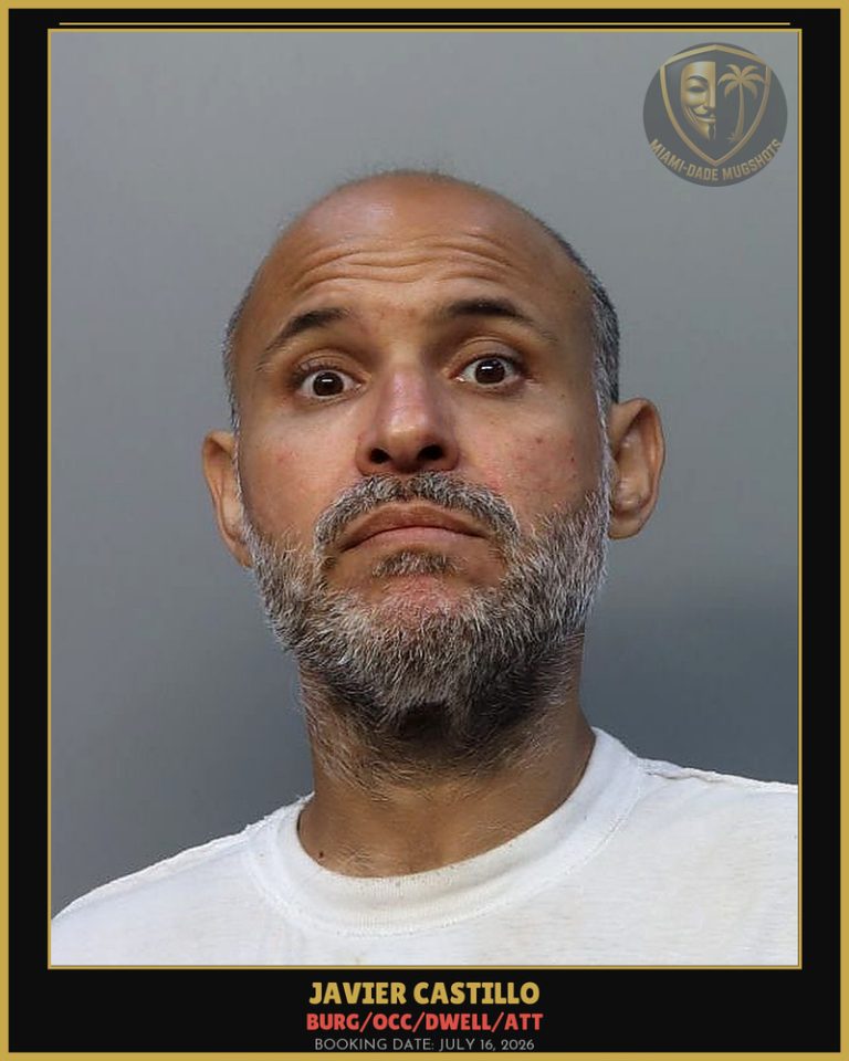 Castillo Javier Arrested – BURG/OCC/DWELL/ATT – Miami-Dade County (July 16, 2026)