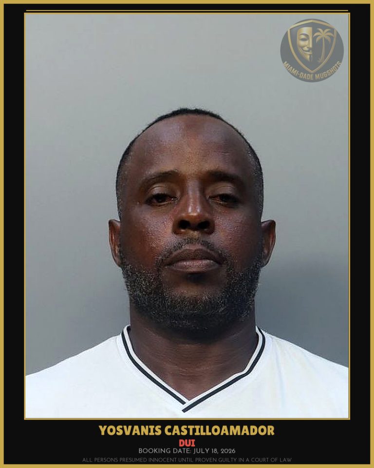 Castilloamador Yosvanis Arrested – DUI – Miami-Dade County (July 18, 2026)