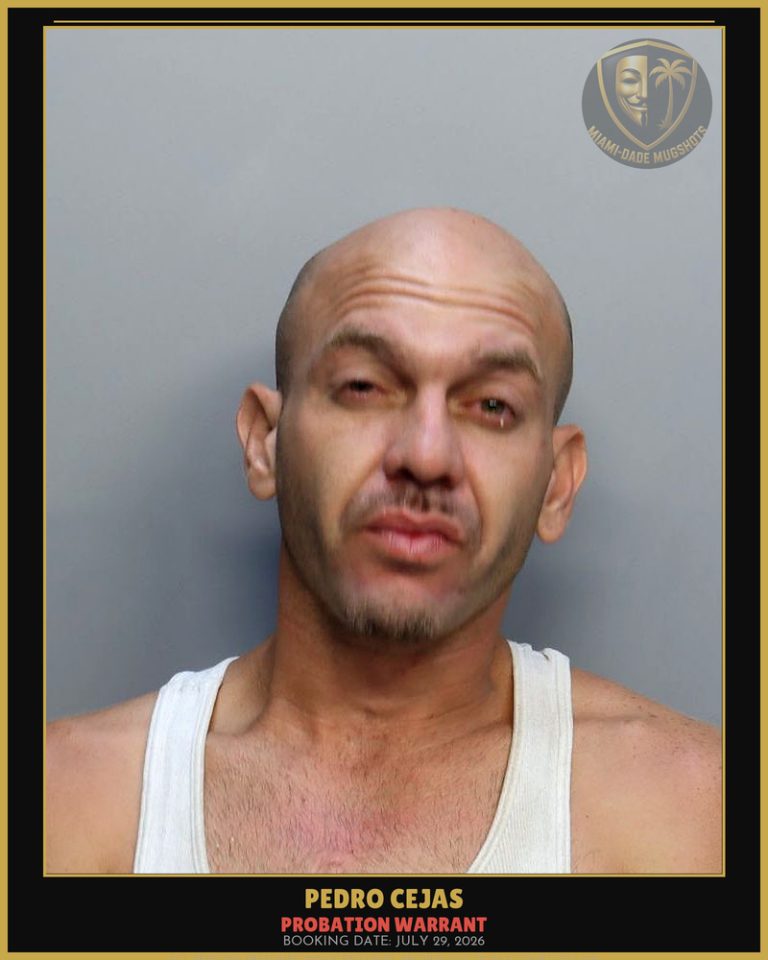 Cejas Pedro  Oscar Arrested – PROBATION WARRANT – Miami-Dade County (July 29, 2026)
