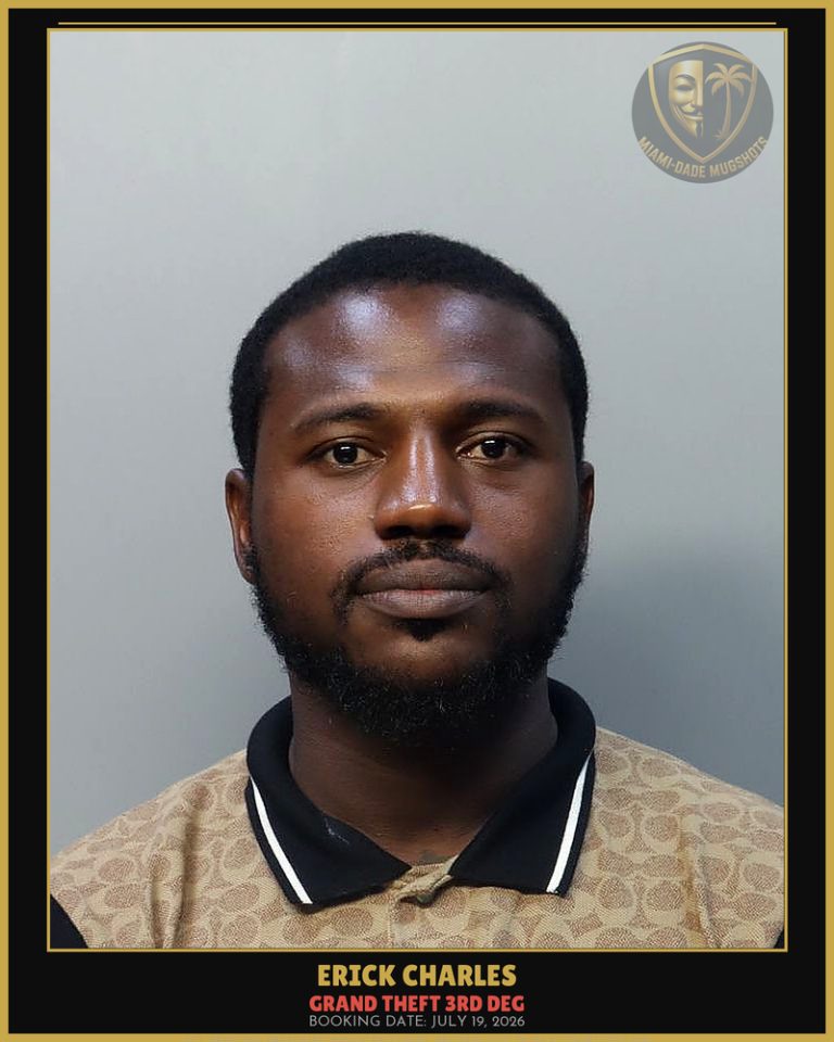 Charles Erick Arrested – GRAND THEFT 3RD DEG – Miami-Dade County (July 19, 2026)