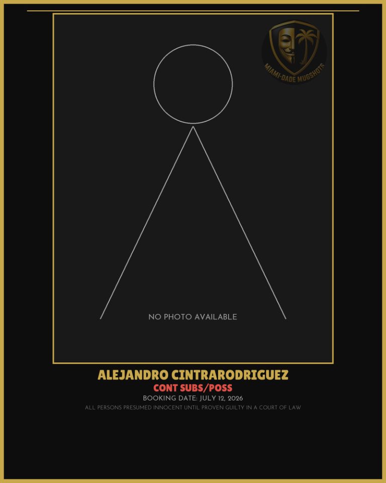 Cintrarodriguez Alejandro  Alain Arrested – CONT SUBS/POSS – Miami-Dade County (July 12, 2026)