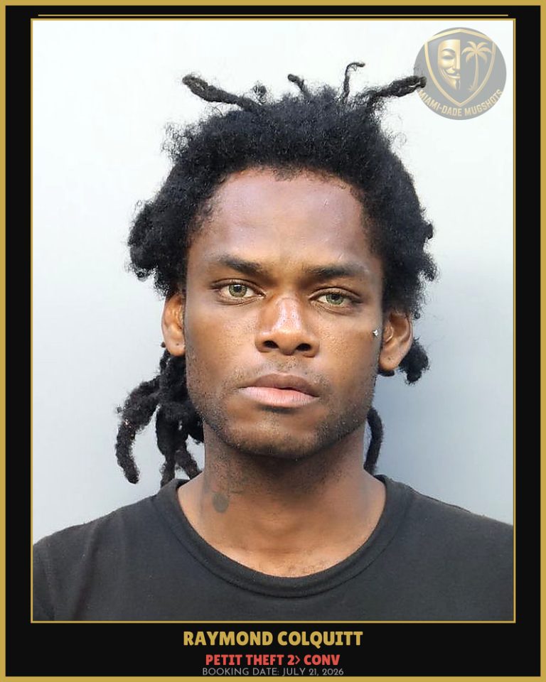 Colquitt Raymond Arrested – PETIT THEFT 2> CONV – Miami-Dade County (July 21, 2026)