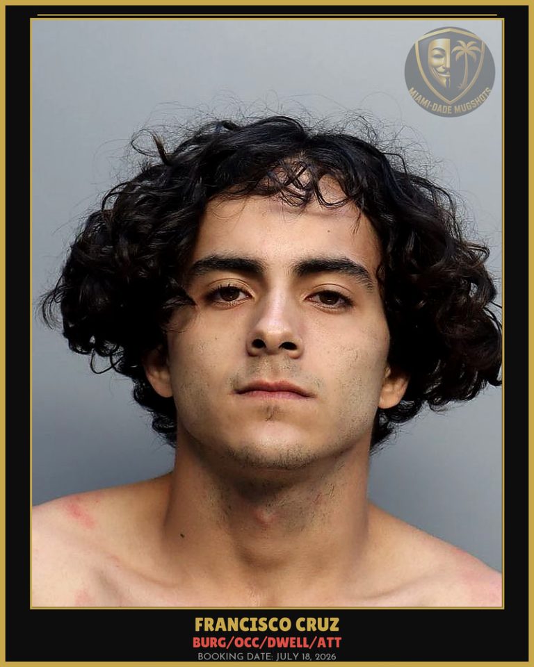 Cruz Francisco  Daniel Arrested – BURG/OCC/DWELL/ATT – Miami-Dade County (July 18, 2026)
