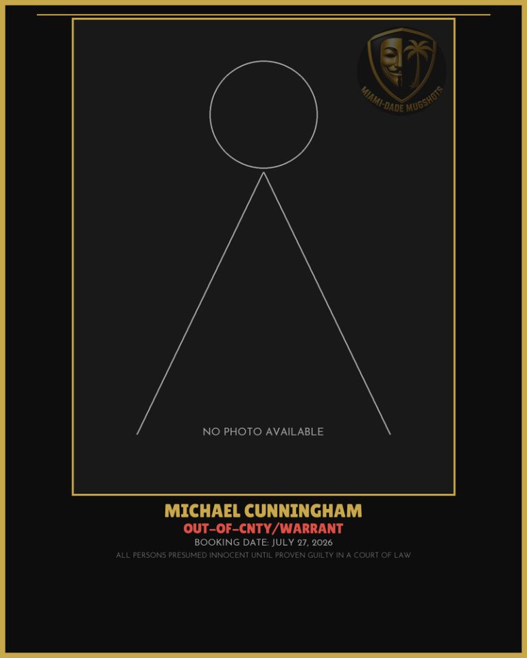 Cunningham Michael J Arrested – OUT-OF-CNTY/WARRANT – Miami-Dade County (July 27, 2026)