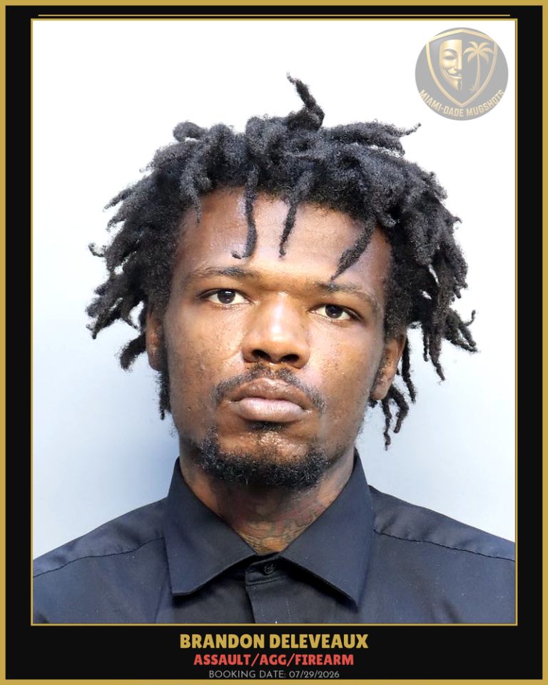 Deleveaux Brandon Arrested – ASSAULT/AGG/FIREARM – Miami-Dade County (July 29, 2026)