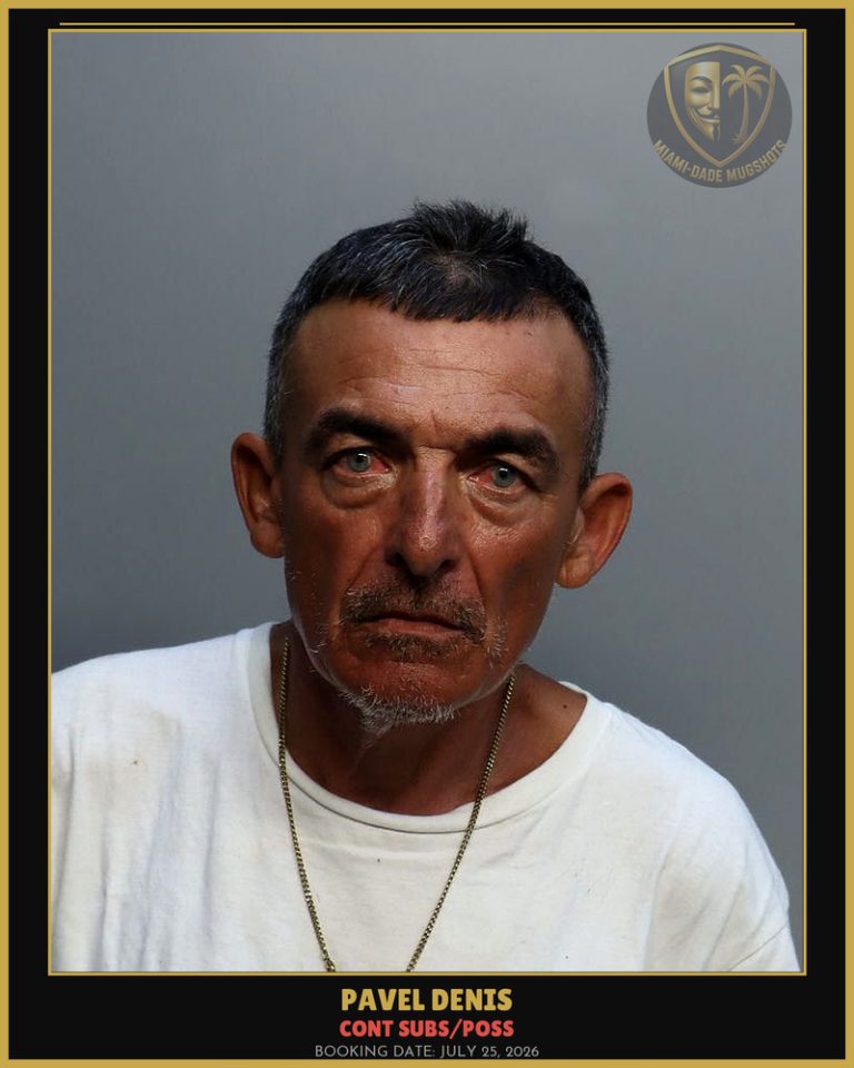 Denis Pavel Arrested – CONT SUBS/POSS – Miami-Dade County (July 25, 2026)