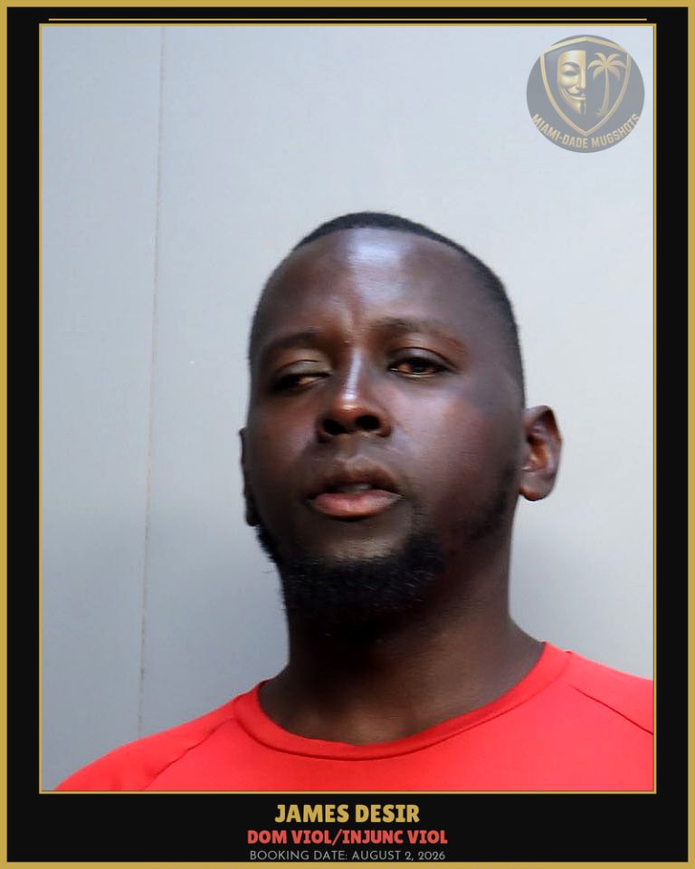 Desir James Arrested – DOM VIOL/INJUNC VIOL – Miami-Dade County (August 2, 2026)