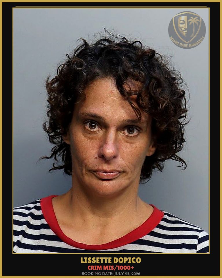 Dopico Lissette Arrested – CRIM MIS/1000+ – Miami-Dade County (July 25, 2026)