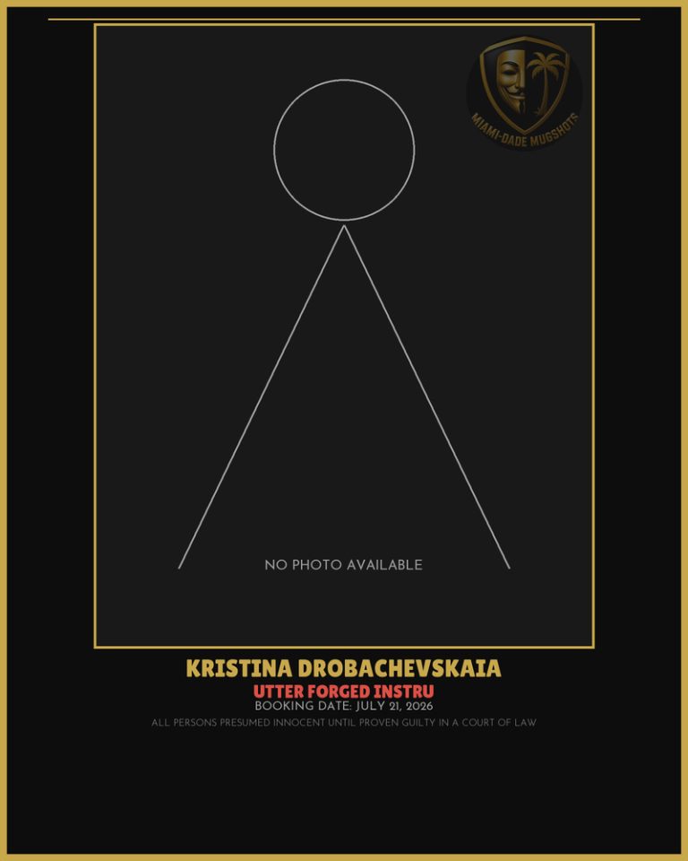 Drobachevskaia Kristina Arrested – UTTER FORGED INSTRU – Miami-Dade County (July 21, 2026)