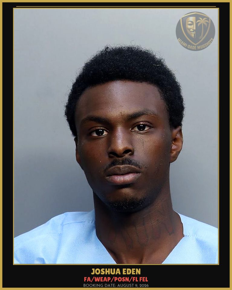Eden Joshua  J Arrested – FA/WEAP/POSN/FL FEL – Miami-Dade County (August 9, 2026)