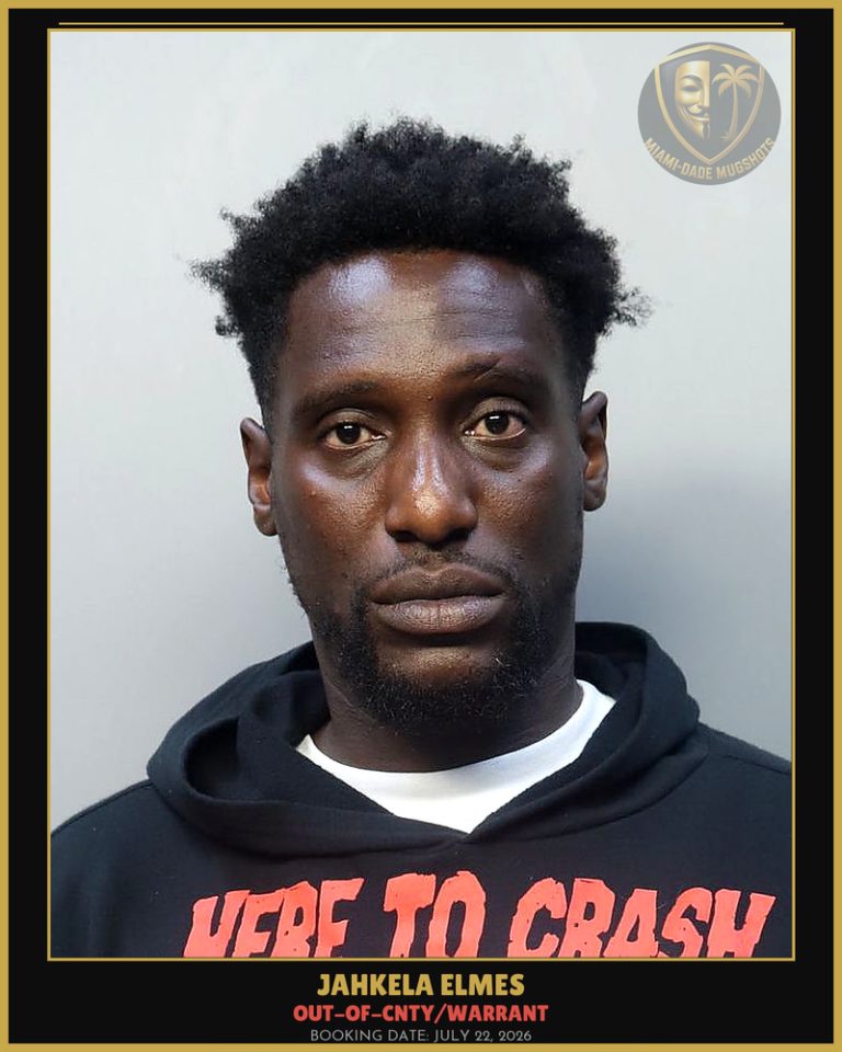 Elmes Jahkela Arrested – OUT-OF-CNTY/WARRANT – Miami-Dade County (July 22, 2026)