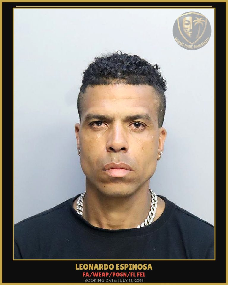Espinosa Leonardo Arrested – FA/WEAP/POSN/FL FEL – Miami-Dade County (July 13, 2026)