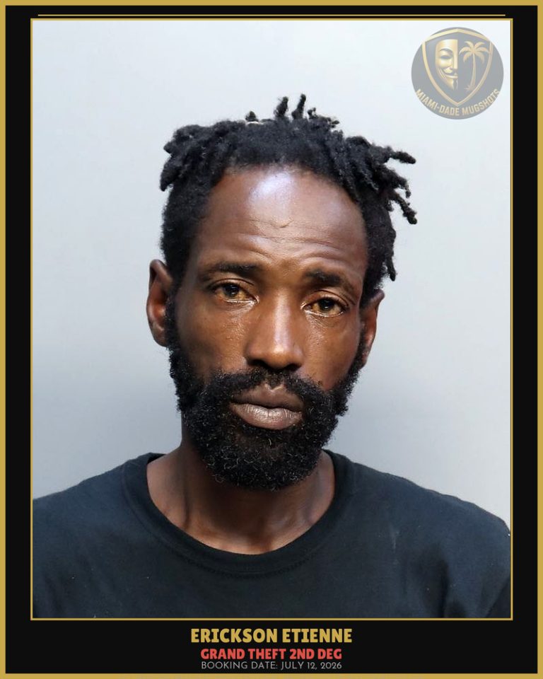 Etienne Erickson Arrested – GRAND THEFT 2ND DEG – Miami-Dade County (July 12, 2026)