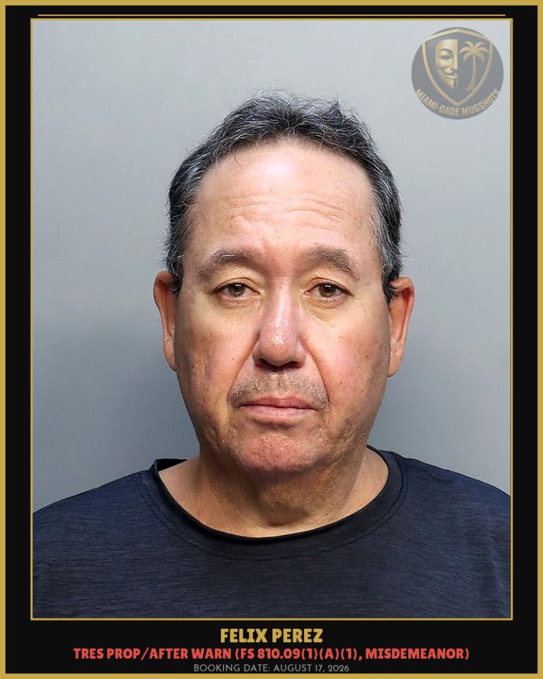 Felix Perez Arrested – Miami-Dade County (August 17, 2026)