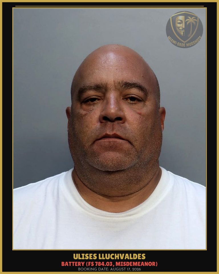 Ulises Lluchvaldes Arrested – Miami-Dade County (August 17, 2026)