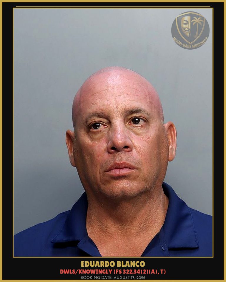 Eduardo Blanco Arrested – Miami-Dade County (August 17, 2026)