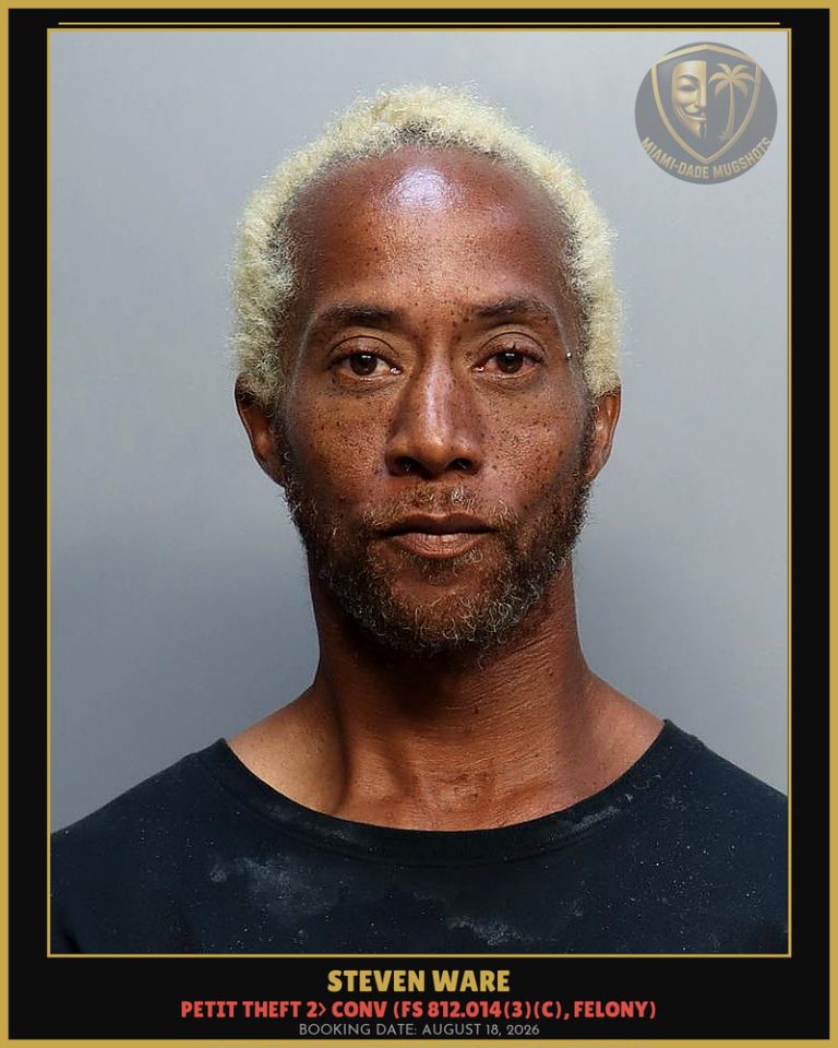 Steven Ware Arrested – Miami-Dade County (August 18, 2026)