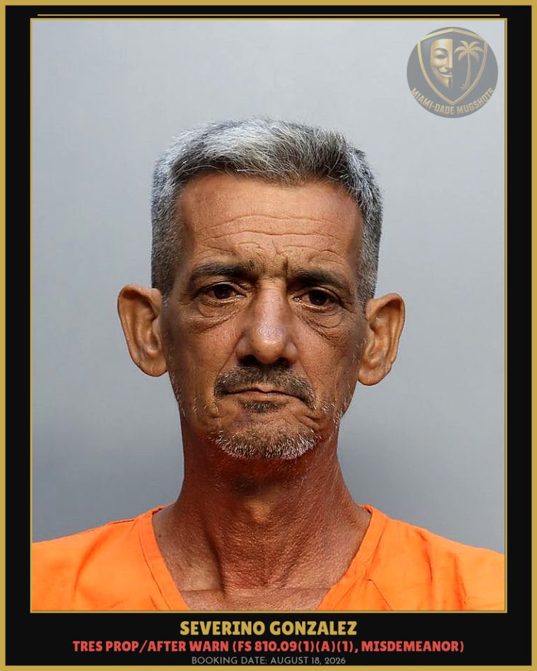 Severino Gonzalez Arrested – Miami-Dade County (August 18, 2026)