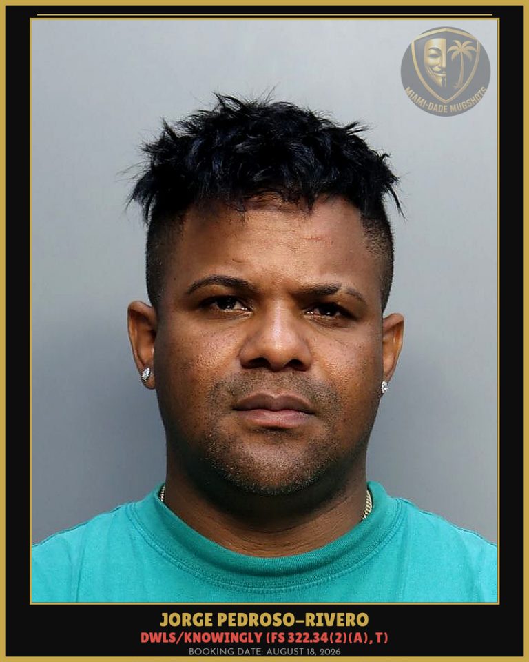 Jorge Pedroso-Rivero Arrested – Miami-Dade County (August 18, 2026)
