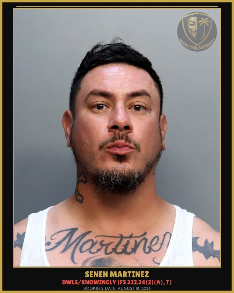 Senen Martinez Arrested – Miami-Dade County (August 18, 2026)