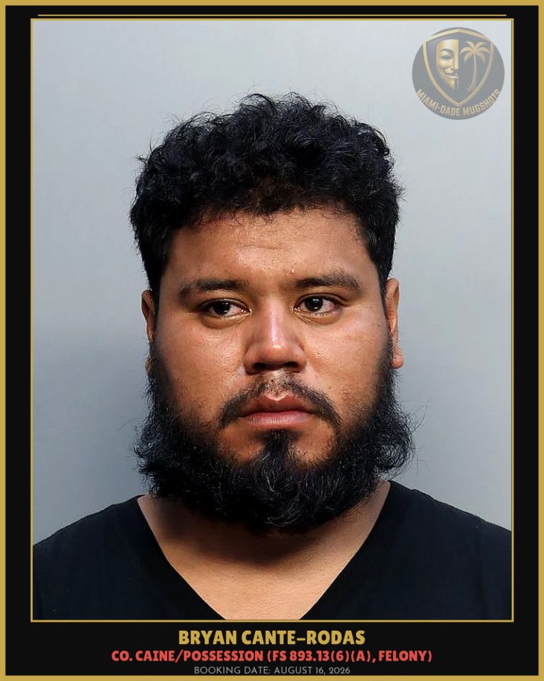 Bryan Cante-Rodas Arrested – Miami-Dade County (August 16, 2026)