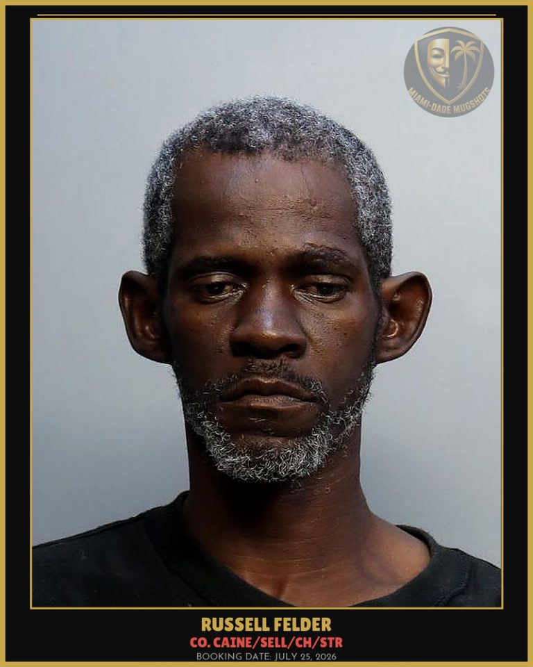 Felder Russell Arrested – Co. Caine/SELL/CH/STR – Miami-Dade County (July 25, 2026)