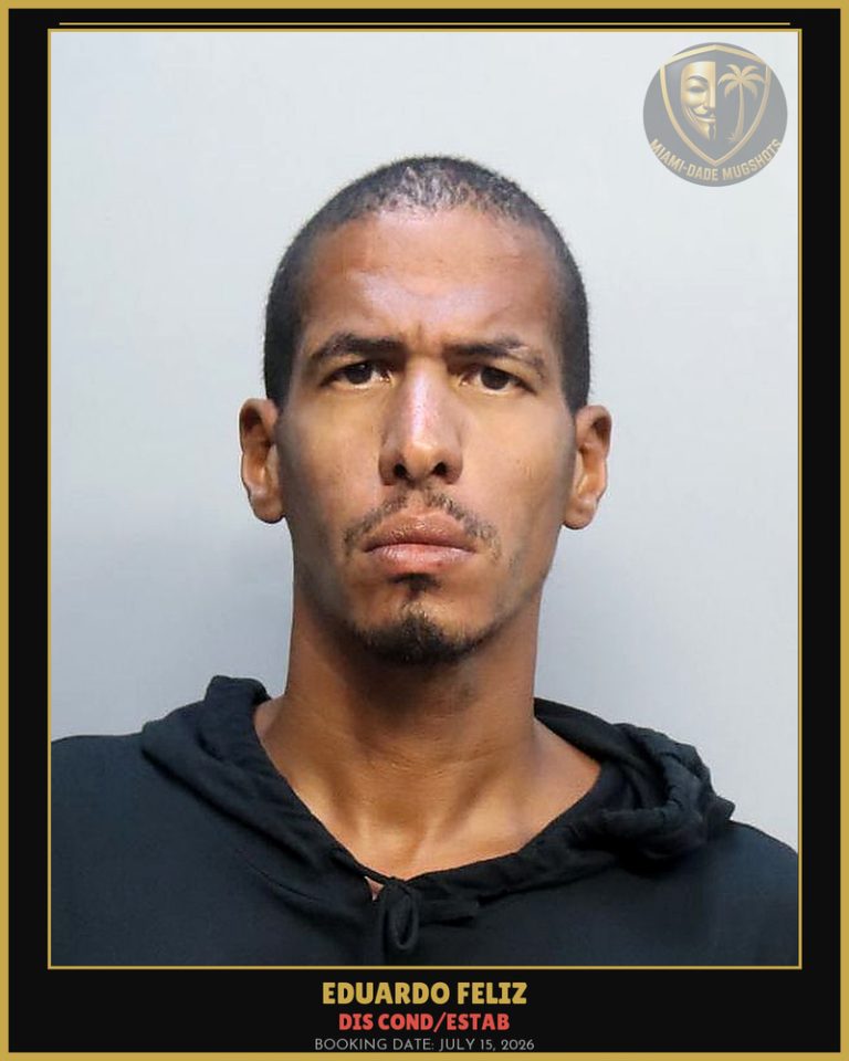 Feliz Eduardo Arrested – DIS COND/ESTAB – Miami-Dade County (July 15, 2026)