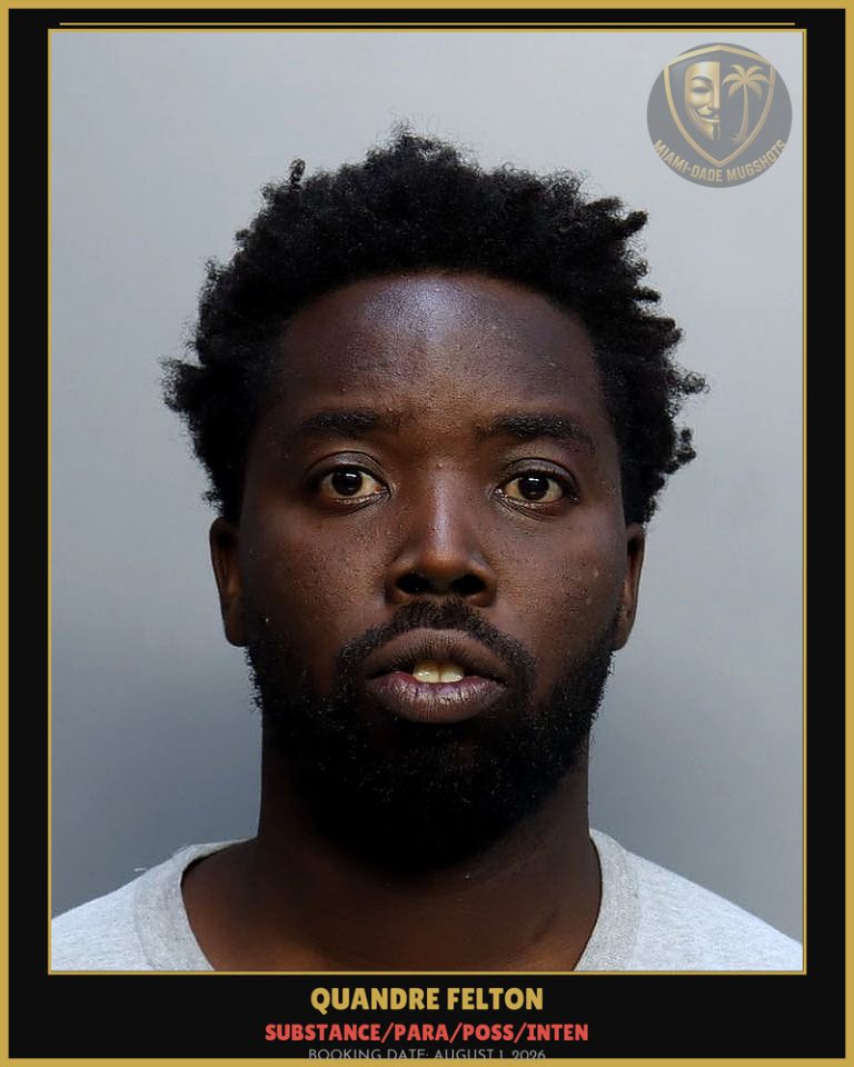 Felton Quandre  Christopher Arrested – SUBSTANCE/PARA/POSS/INTEN – Miami-Dade County (August 1, 2026)