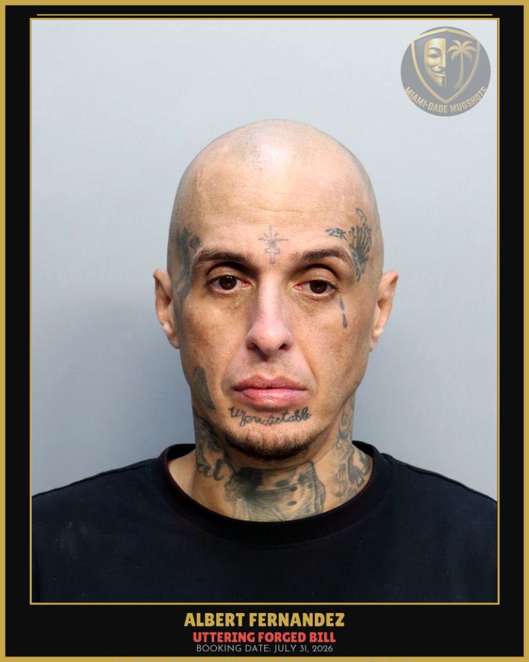Fernandez Albert Luis Arrested – UTTERING FORGED BILL – Miami-Dade County (July 31, 2026)