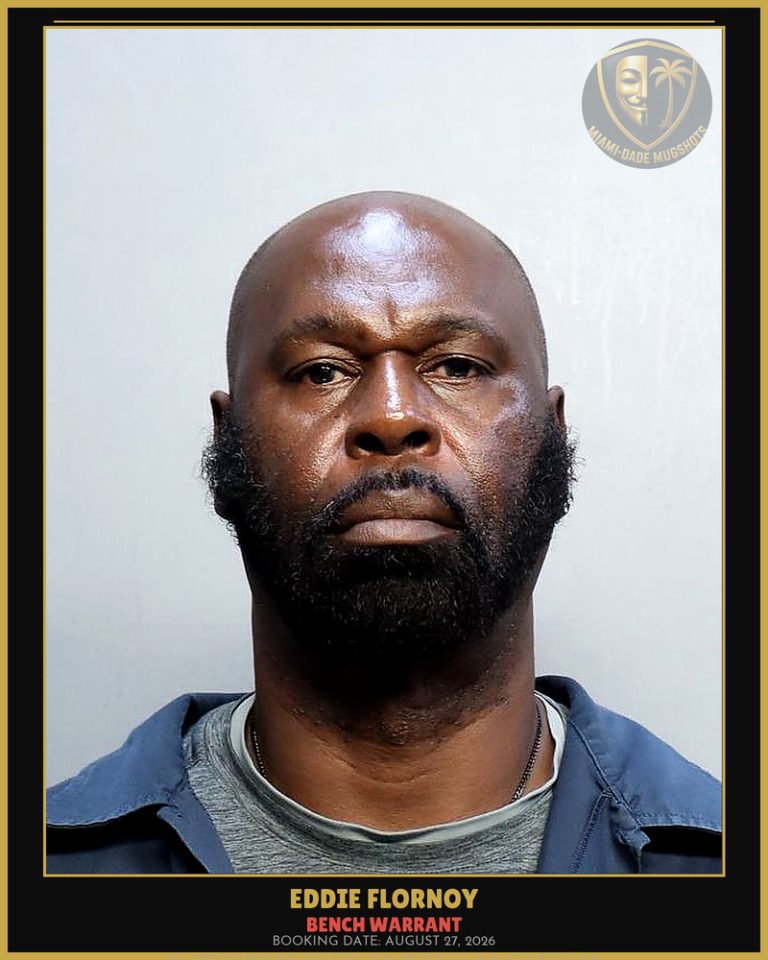 Flornoy Eddie Arrested – BENCH WARRANT – Miami-Dade County (August 27, 2026)