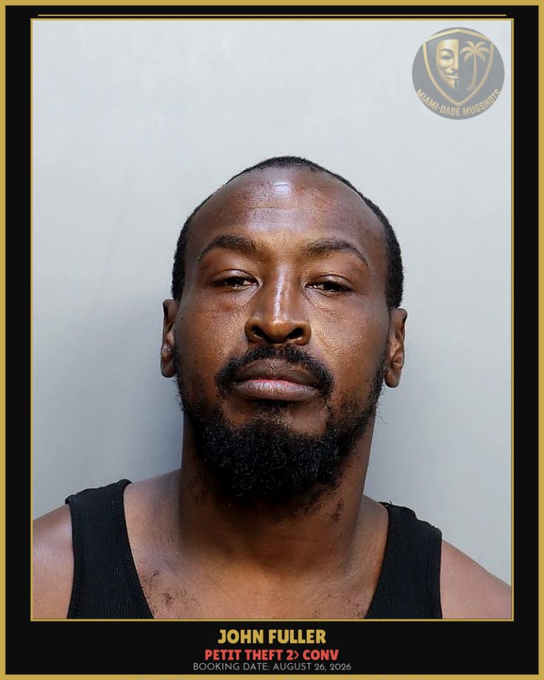 Fuller John  Wesley Arrested – PETIT THEFT 2> CONV – Miami-Dade County (August 26, 2026)