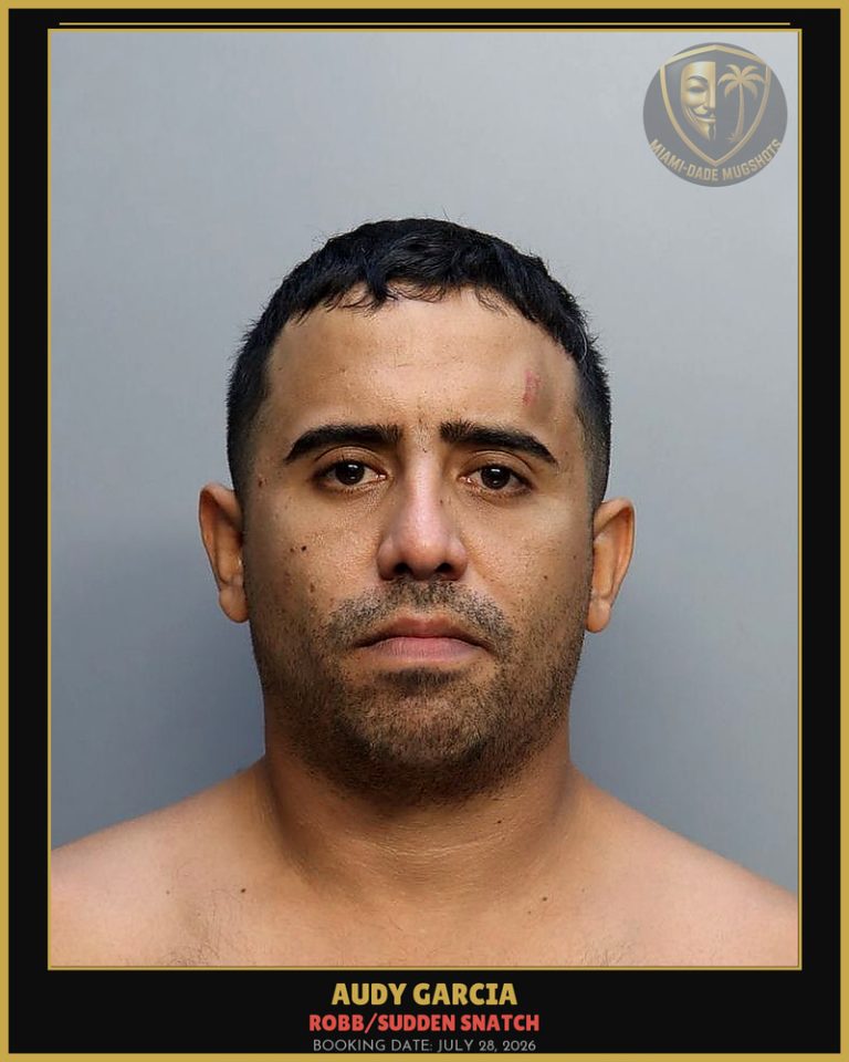 Garcia Audy Arrested – ROBB/SUDDEN SNATCH – Miami-Dade County (July 28, 2026)
