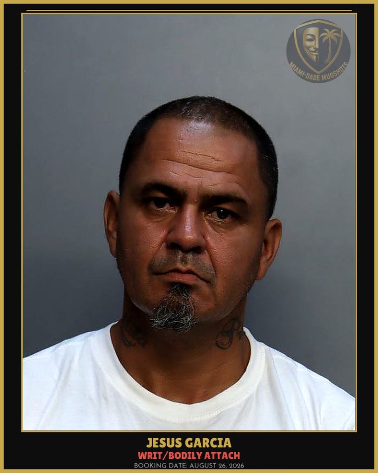 Garcia Jesus  Manuel Arrested – WRIT/BODILY ATTACH – Miami-Dade County (August 26, 2026)