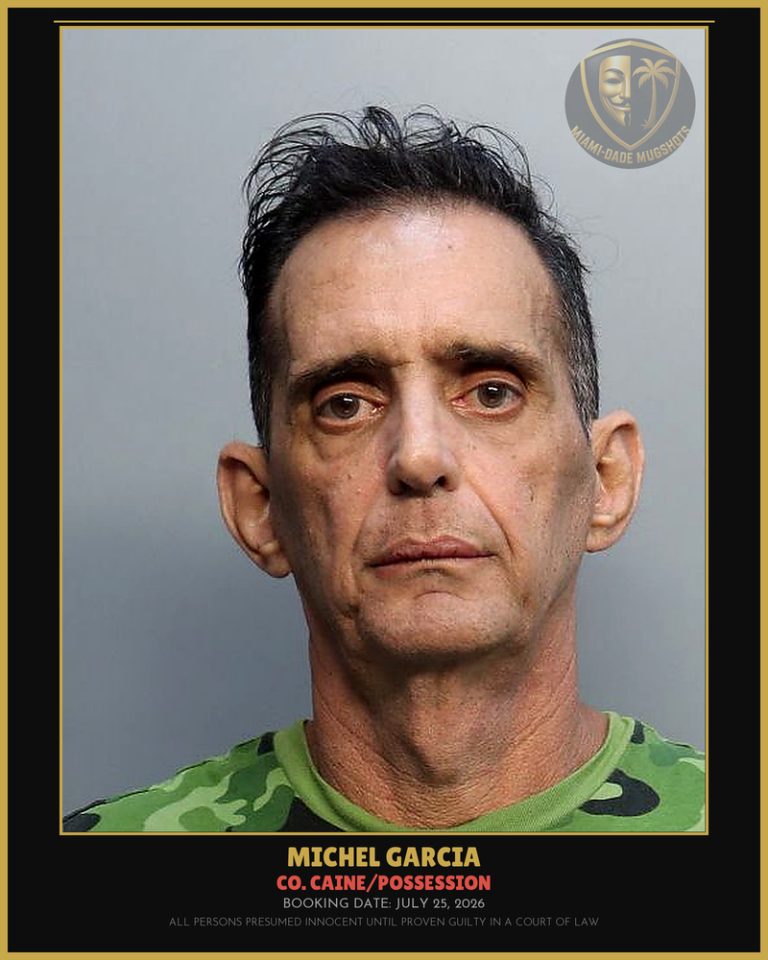 Garcia Michel Arrested – Co. Caine/POSSESSION – Miami-Dade County (July 25, 2026)